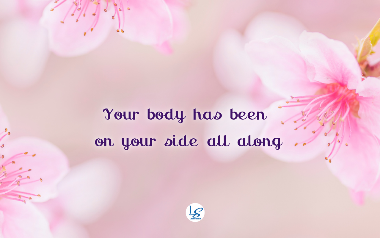 Pink peach blossoms with the words 'Your body has been on your side all along,' a body neutrality reminder